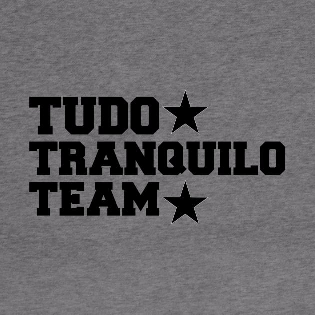 Tudo Tranquilo Team Camisa by SaintandSinner